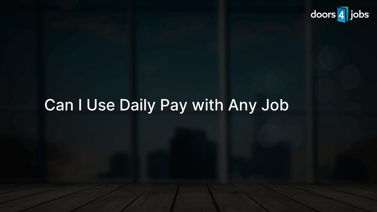 Can I Use Daily Pay with Any Job