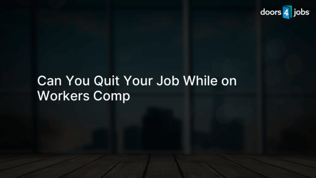 Can You Quit Your Job While on Workers Comp