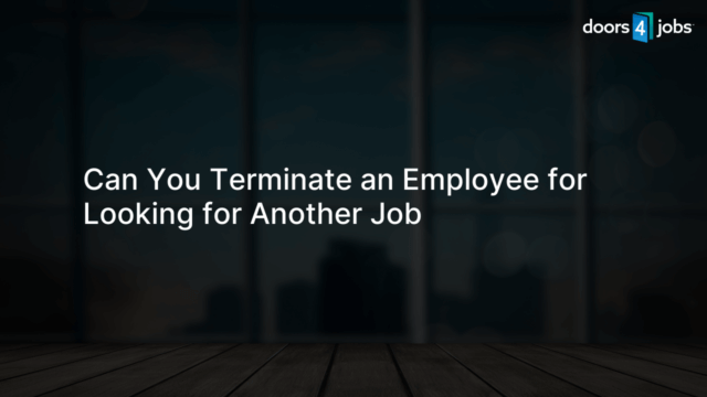 Can You Terminate an Employee for Looking for Another Job