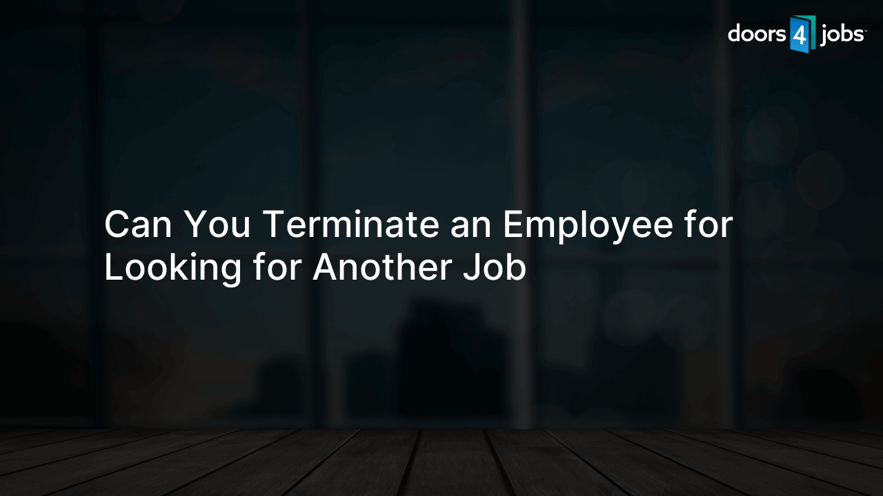 Can You Terminate an Employee for Looking for Another Job