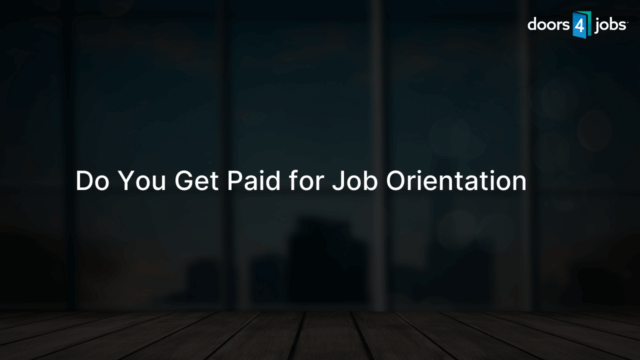 Do You Get Paid for Job Orientation