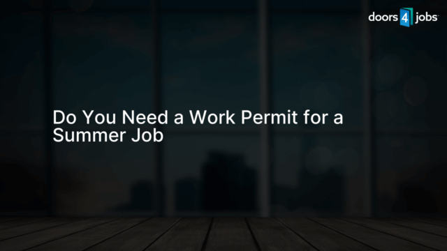 Do You Need a Work Permit for a Summer Job