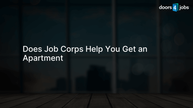 Does Job Corps Help You Get an Apartment