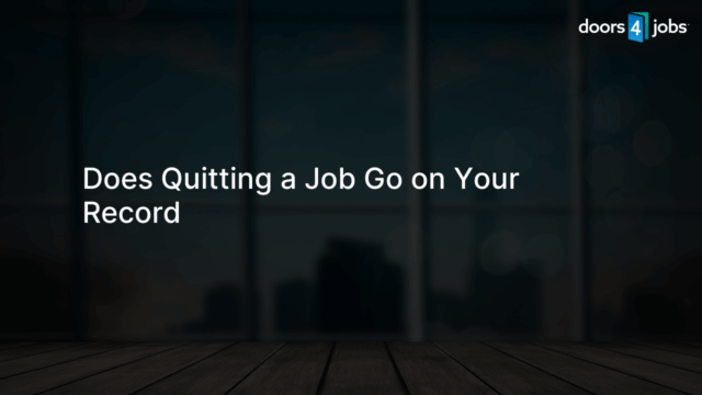 Does Quitting a Job Go on Your Record