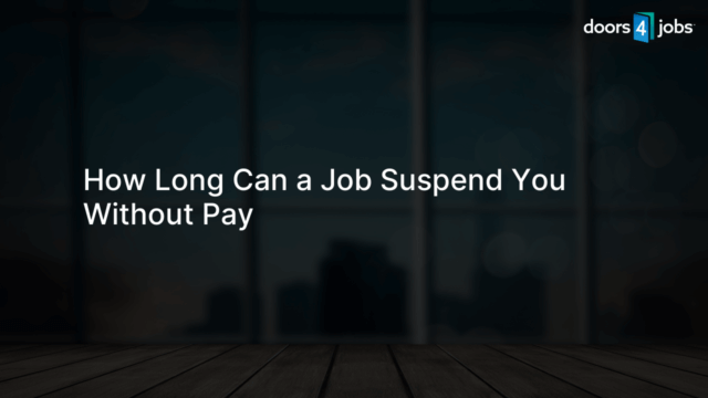 How Long Can a Job Suspend You Without Pay
