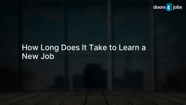 How Long Does It Take to Learn a New Job