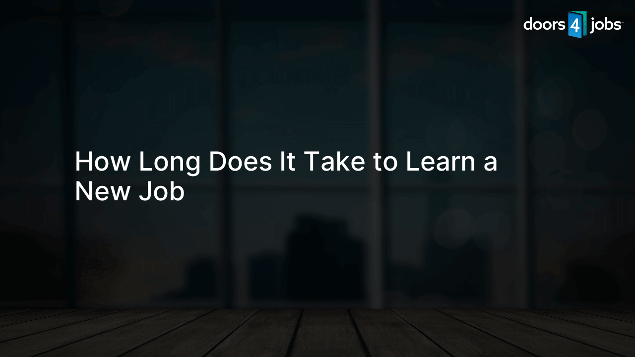 How Long Does It Take to Learn a New Job