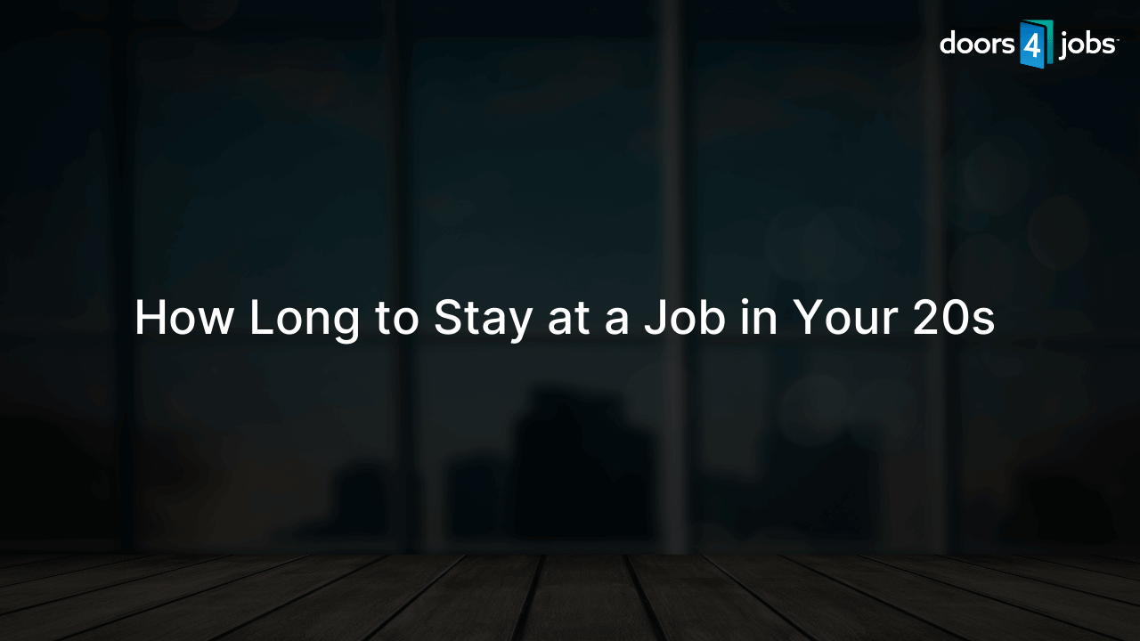How Long to Stay at a Job in Your 20s