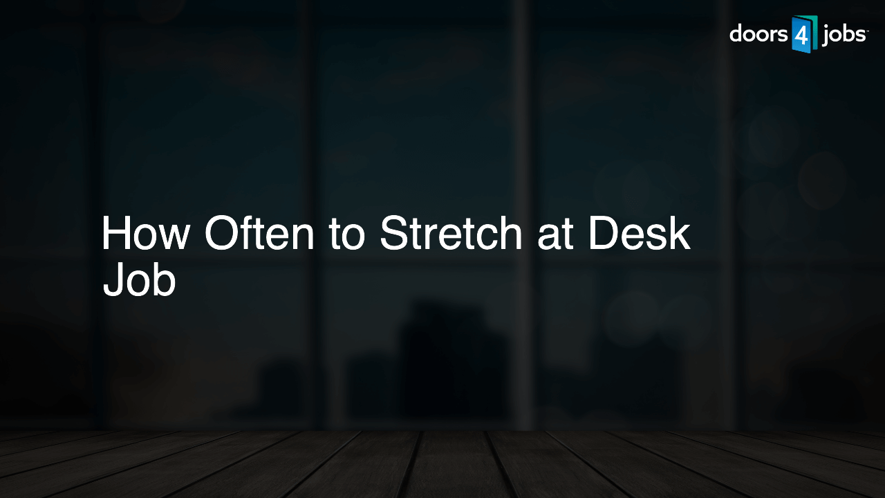 How Often to Stretch at Desk Job