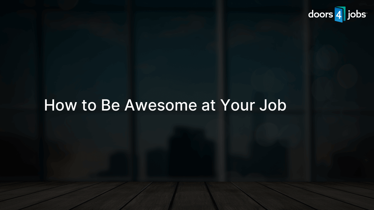 How to Be Awesome at Your Job