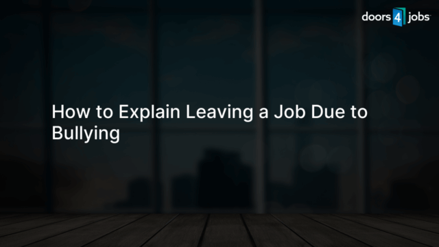 How to Explain Leaving a Job Due to Bullying