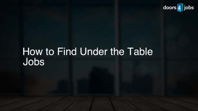 How to Find Under the Table Jobs