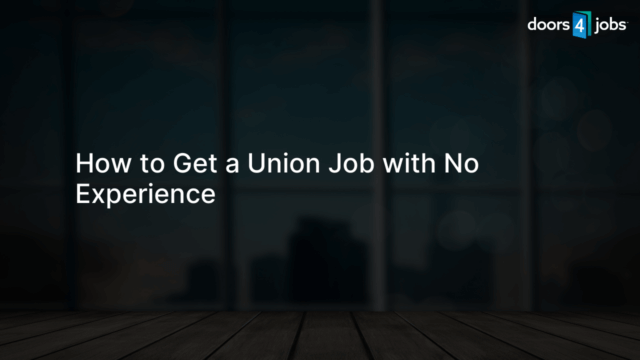 How to Get a Union Job with No Experience