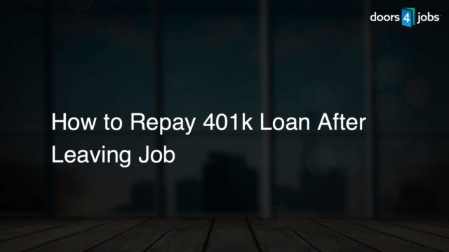 How to Repay 401k Loan After Leaving Job