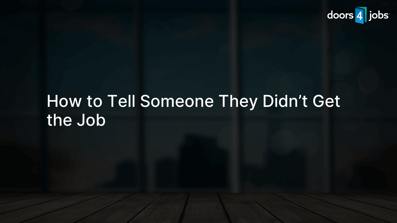 How to Tell Someone They Didn’t Get the Job