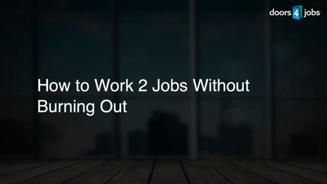How to Work 2 Jobs Without Burning Out