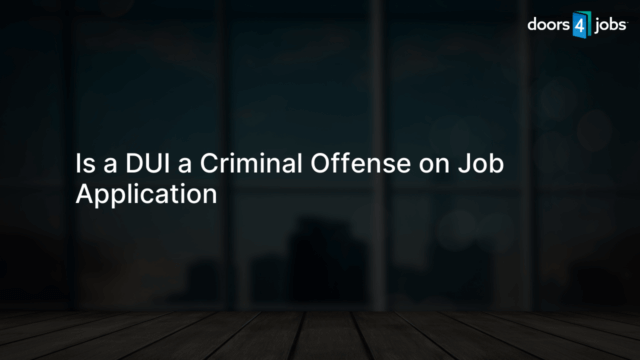 Is a DUI a Criminal Offense on Job Application