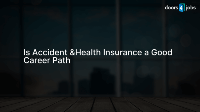 Is Accident &Health Insurance a Good Career Path