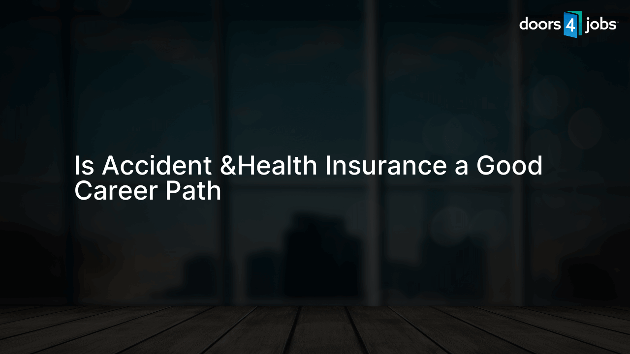 Is Accident &Health Insurance a Good Career Path