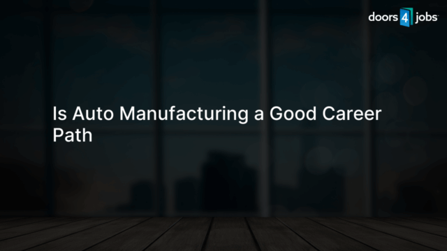 Is Auto Manufacturing a Good Career Path