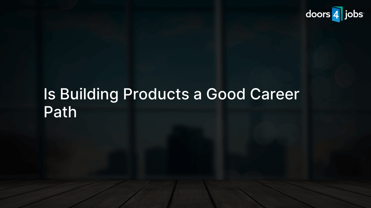 Is Building Products a Good Career Path
