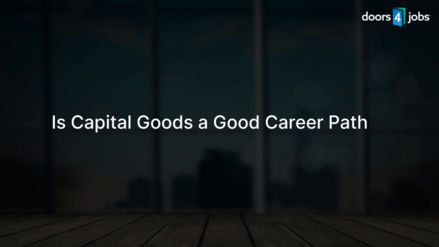 Is Capital Goods a Good Career Path