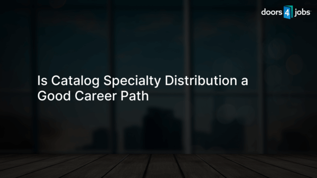 Is Catalog Specialty Distribution a Good Career Path