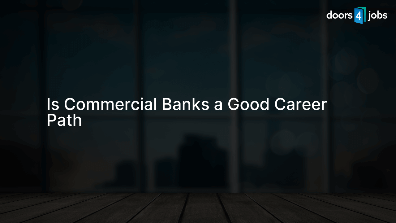 Is Commercial Banks a Good Career Path