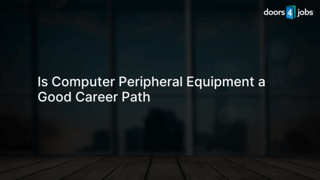 Is Computer Peripheral Equipment a Good Career Path