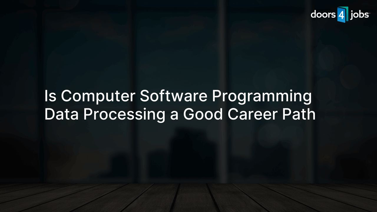 Is Computer Software Programming Data Processing a Good Career Path