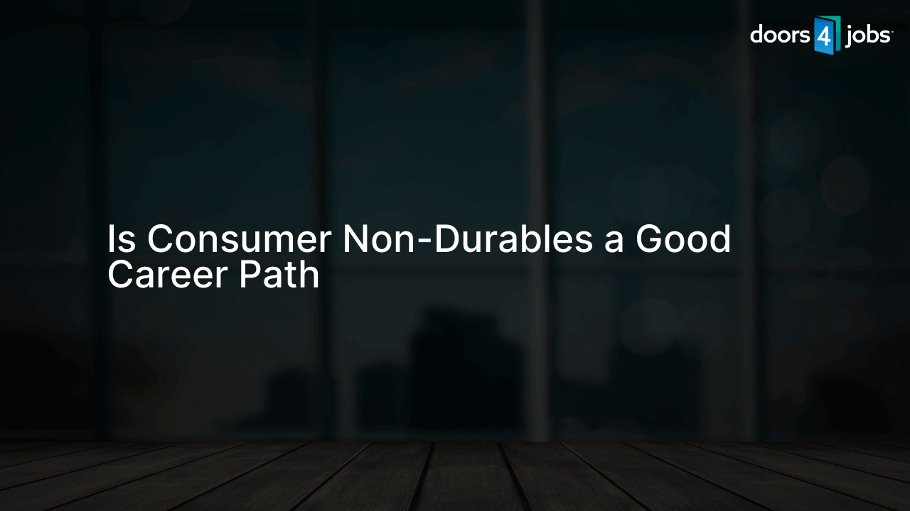 Is Consumer Non-Durables a Good Career Path