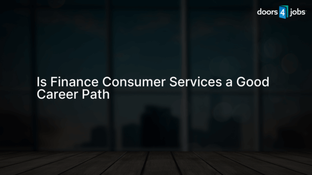 Is Finance Consumer Services a Good Career Path
