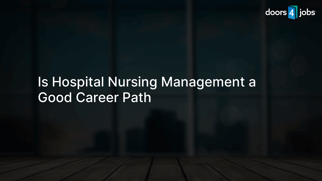 Is Hospital Nursing Management a Good Career Path