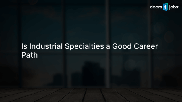 Is Industrial Specialties a Good Career Path