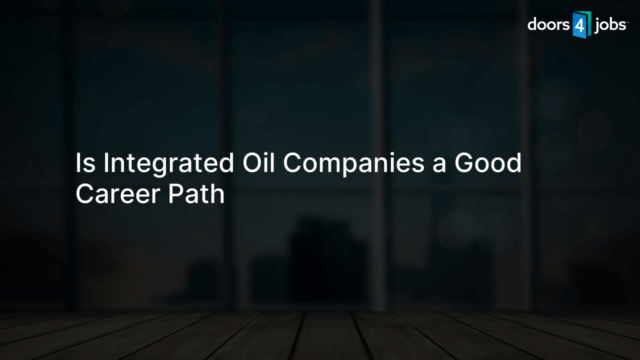 Is Integrated Oil Companies a Good Career Path