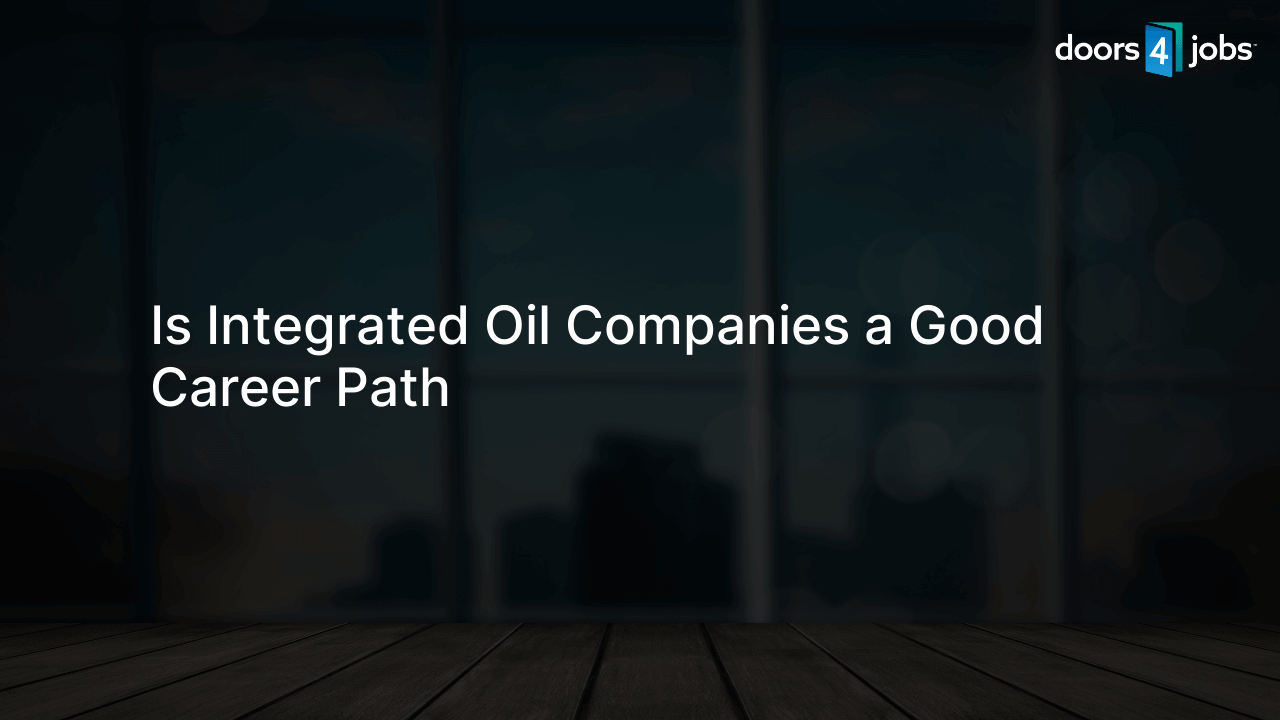 Is Integrated Oil Companies a Good Career Path