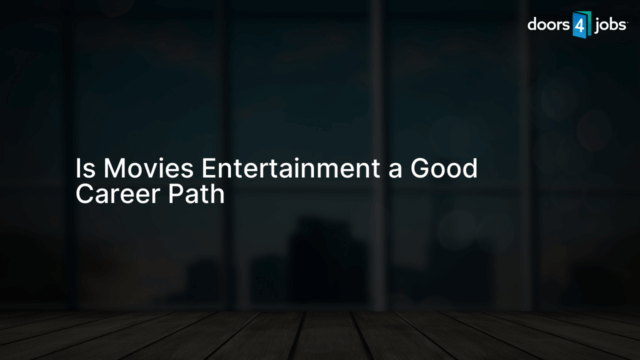 Is Movies Entertainment a Good Career Path