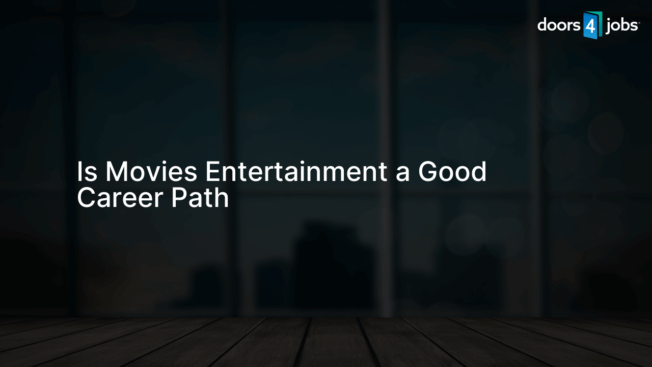 Is Movies Entertainment a Good Career Path