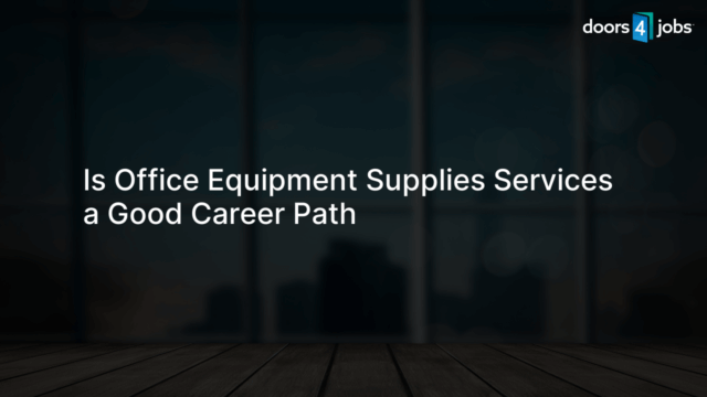 Is Office Equipment Supplies Services a Good Career Path