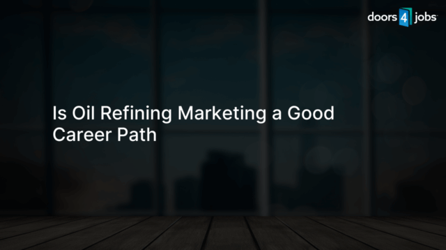 Is Oil Refining Marketing a Good Career Path