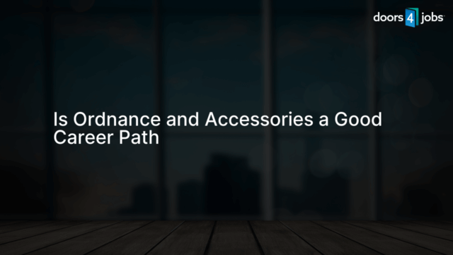Is Ordnance and Accessories a Good Career Path