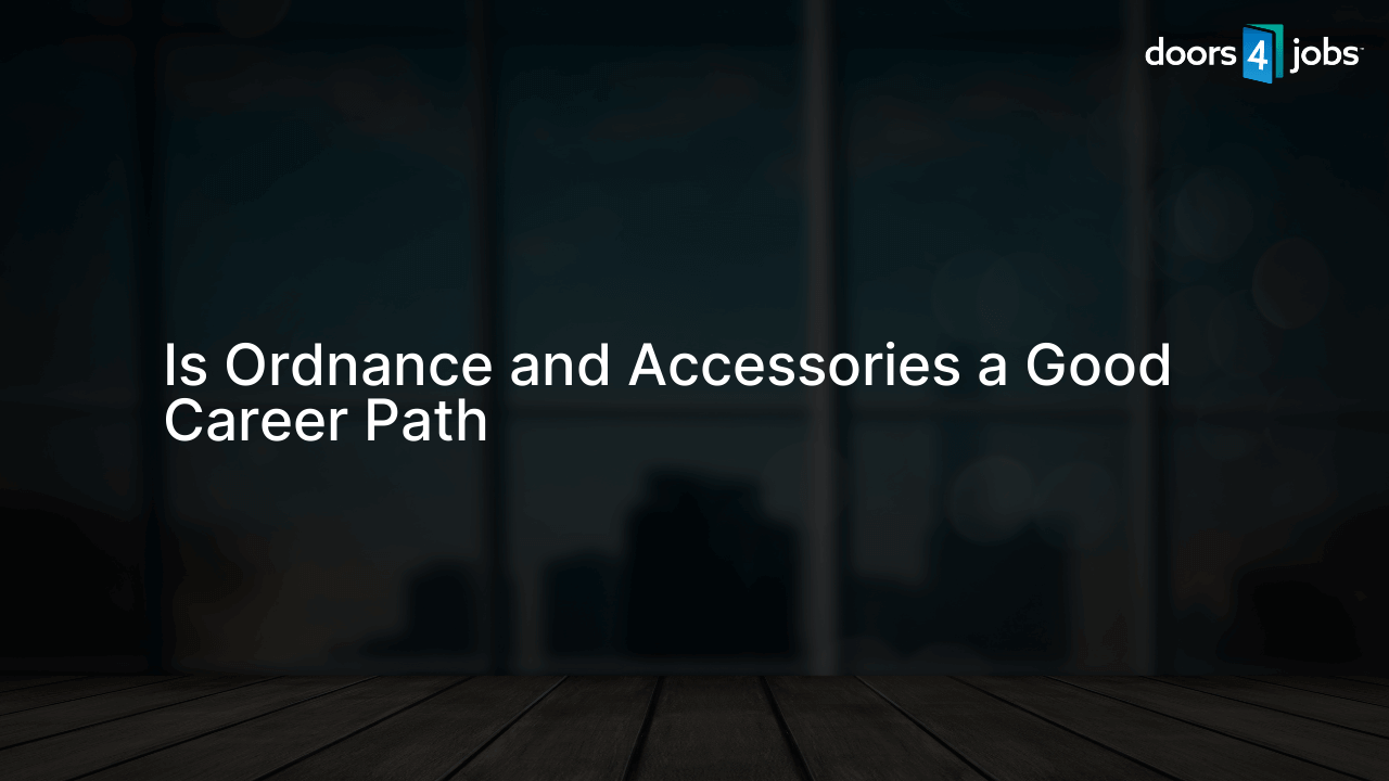 Is Ordnance and Accessories a Good Career Path