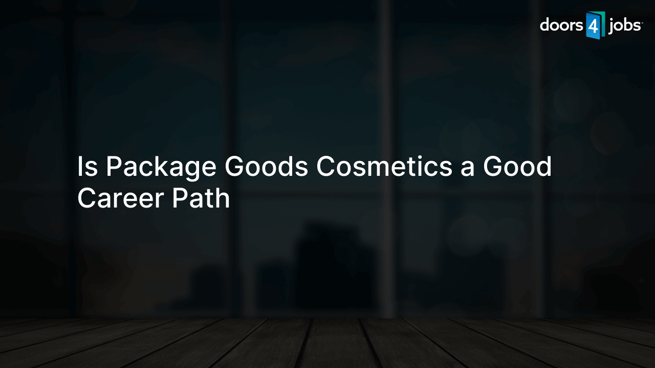 Is Package Goods Cosmetics a Good Career Path