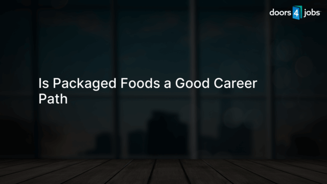 Is Packaged Foods a Good Career Path