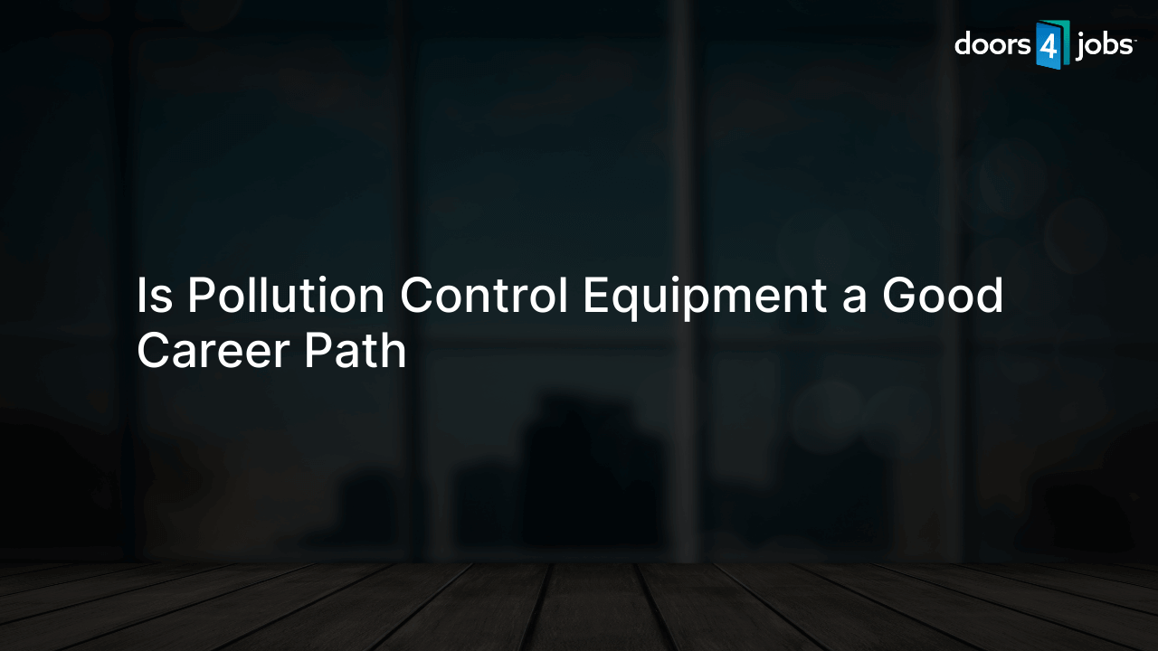Is Pollution Control Equipment a Good Career Path