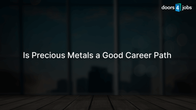 Is Precious Metals a Good Career Path