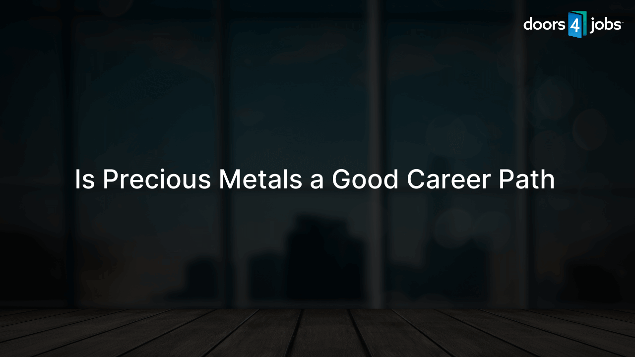 Is Precious Metals a Good Career Path