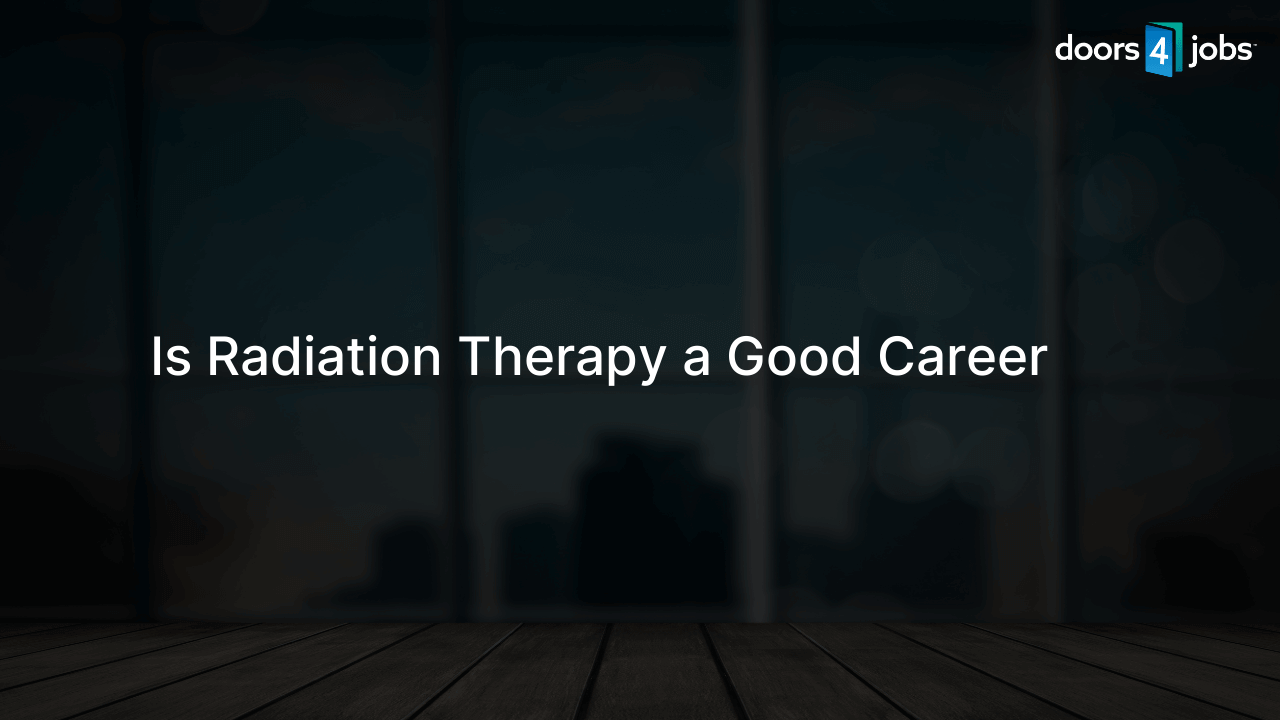 Is Radiation Therapy a Good Career