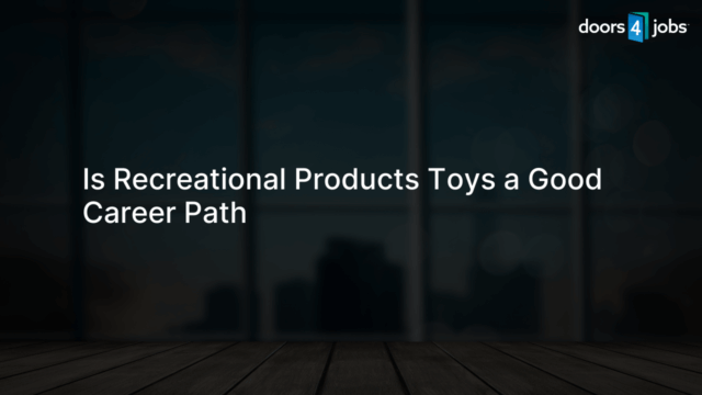 Is Recreational Products Toys a Good Career Path