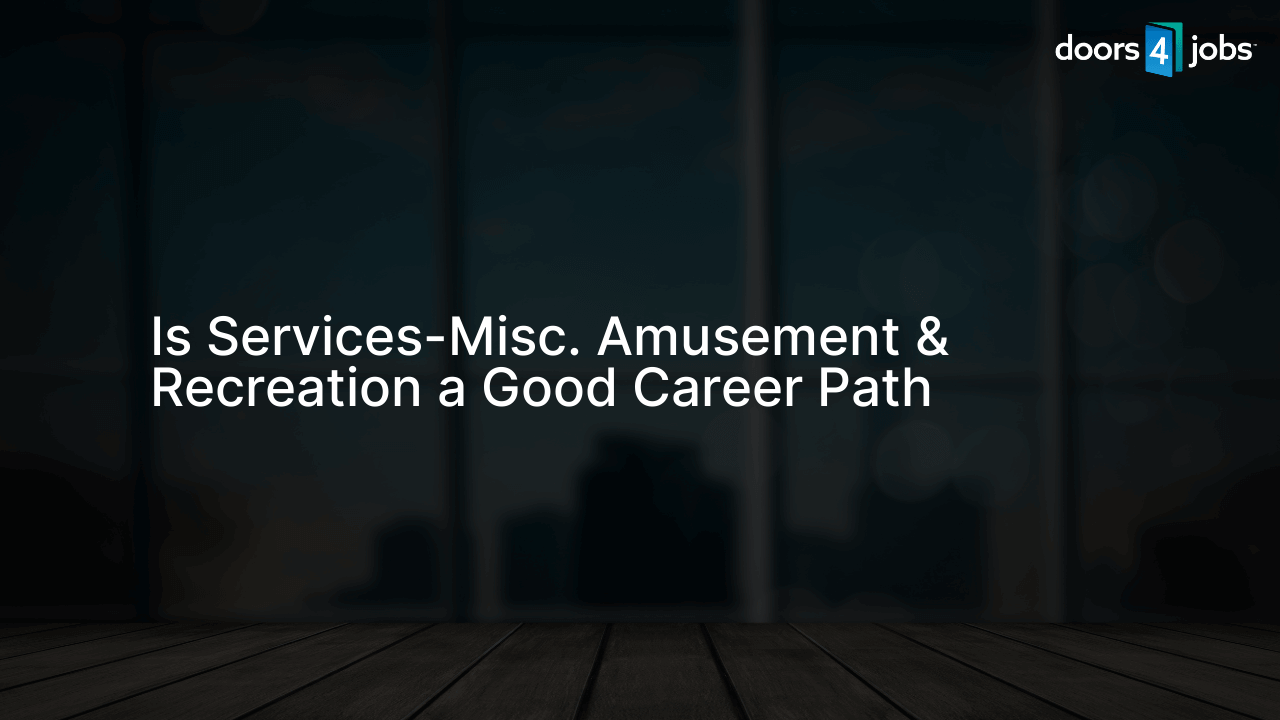 Is Services-Misc. Amusement & Recreation a Good Career Path